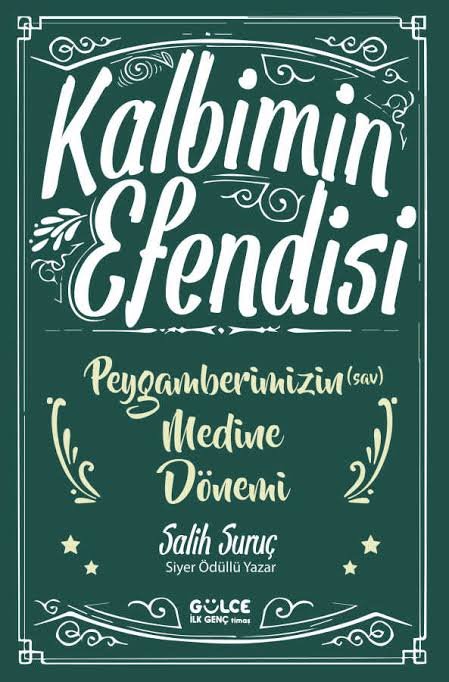 KALBİMİN EFENDİSİ PEYGAMBERİMİZİN MEDİNE DÖNEMİ GENÇ TİMAŞ YAYINLARI